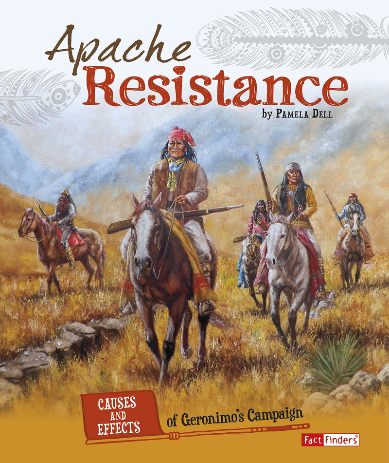 Apache Resistance: Causes and Effects of Geronimo's Campaign
