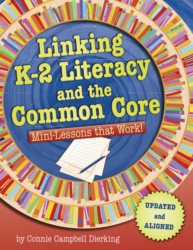 Linking K-2 Literacy and the Common Core: Mini-Lessons that Work!