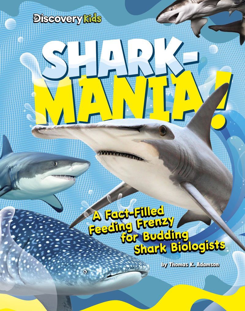 Shark-Mania!: A Fact-Filled Feeding Frenzy for Budding Shark Biologists
