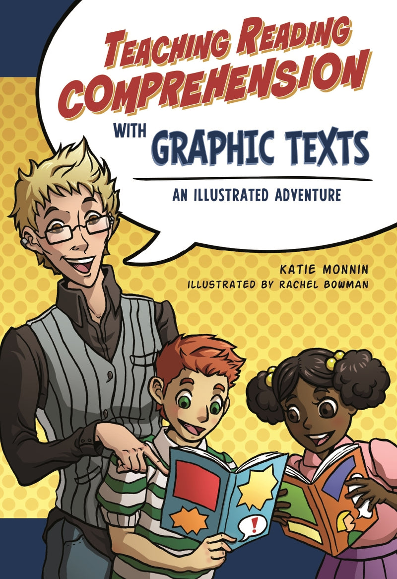 Teaching Reading Comprehension with Graphic Texts: An Illustrated Adventure