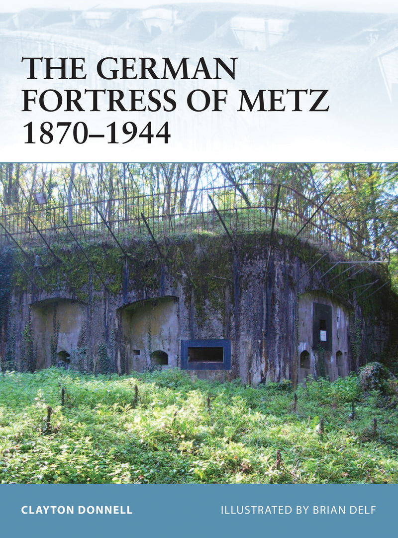 The German Fortress of Metz 1870â€“1944