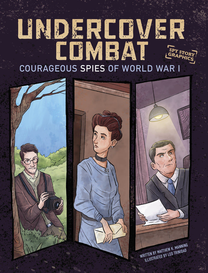 Undercover Combat: Courageous Spies of World War I