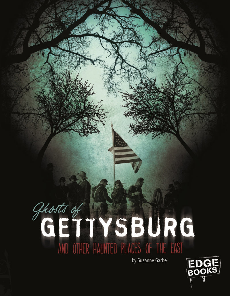 Ghosts of Gettysburg and Other Hauntings of the East