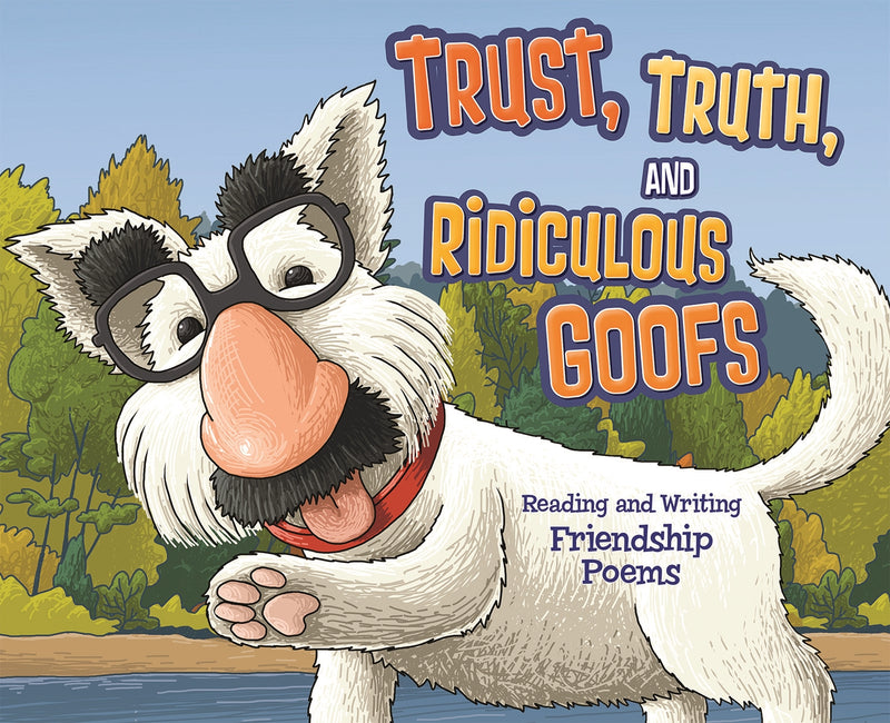 Trust, Truth, and Ridiculous Goofs: Reading and Writing Friendship Poems