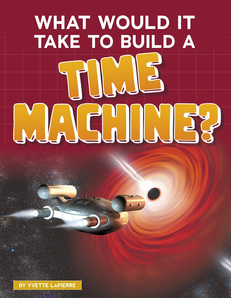 What Would It Take to Build a Time Machine?