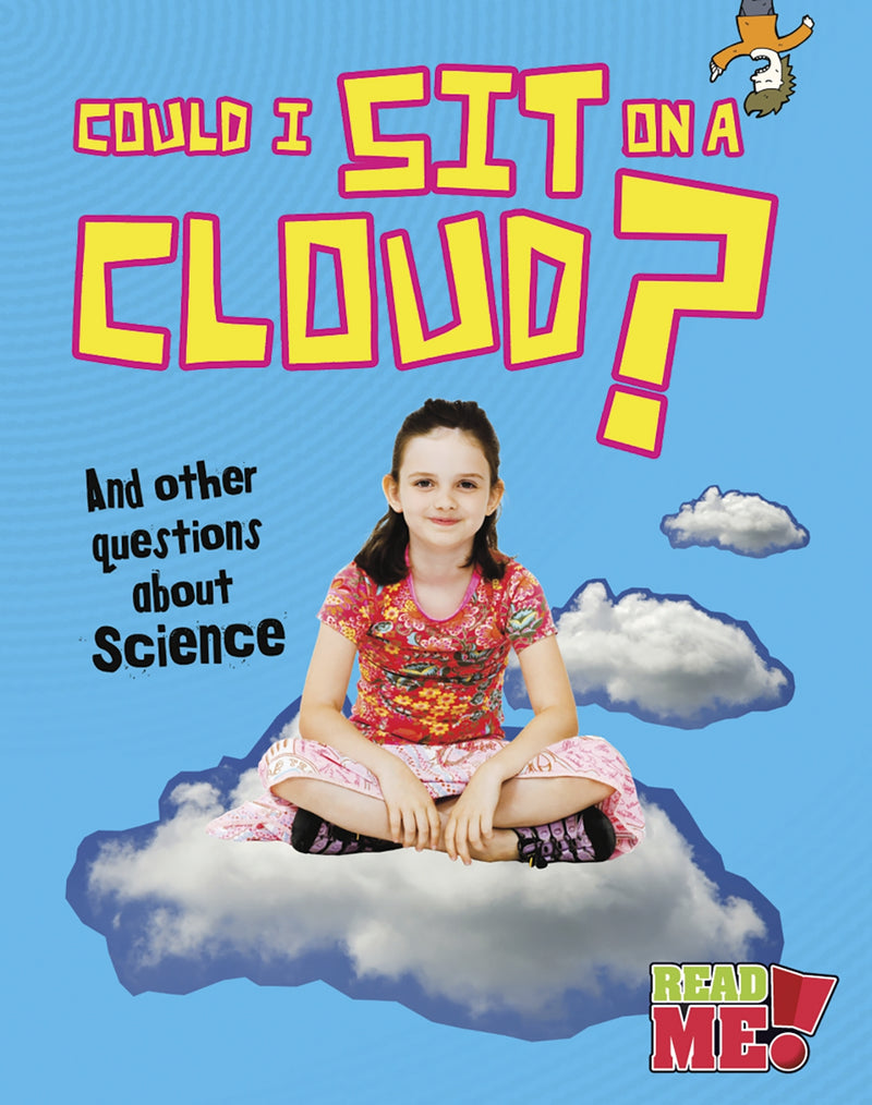 Could I Sit on a Cloud?: And other questions about Science