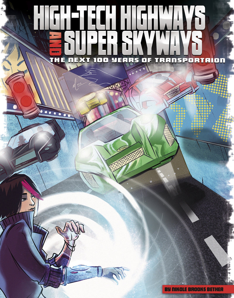 High-Tech Highways and Super Skyways: The Next 100 Years of Transportation