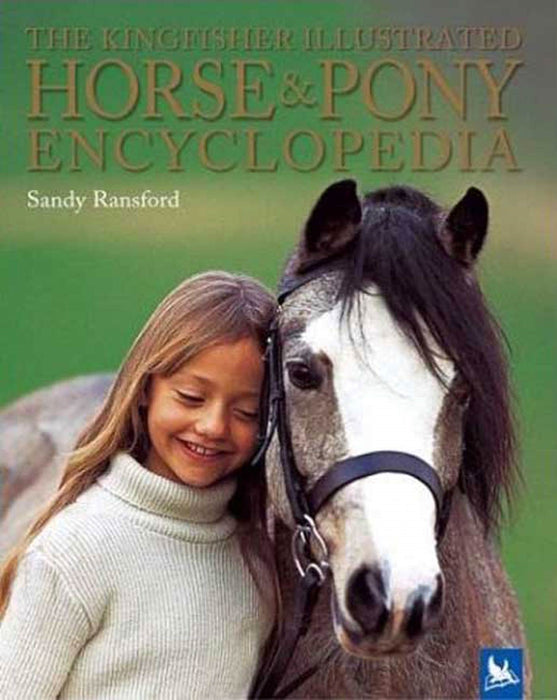 The Kingfisher Illustrated Horse and Pony Encyclopedia