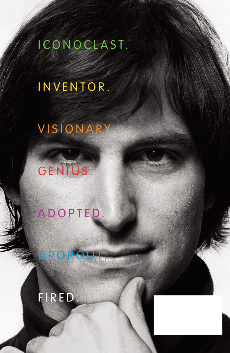 Steve Jobs: The Man Who Thought Different