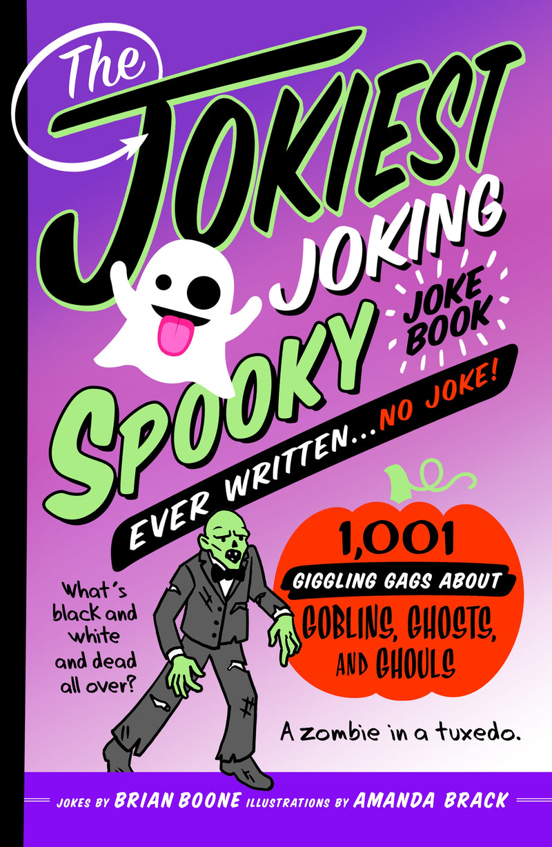 The Jokiest Joking Spooky Joke Book Ever Written . . . No Joke