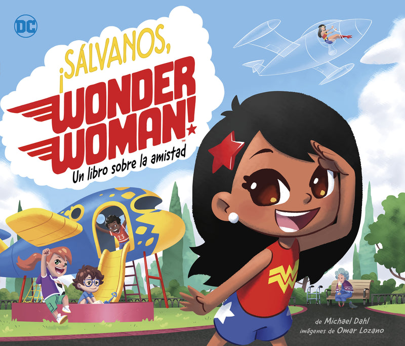 ¡Sálvanos, Wonder Woman!: Un libro sobre la amistad