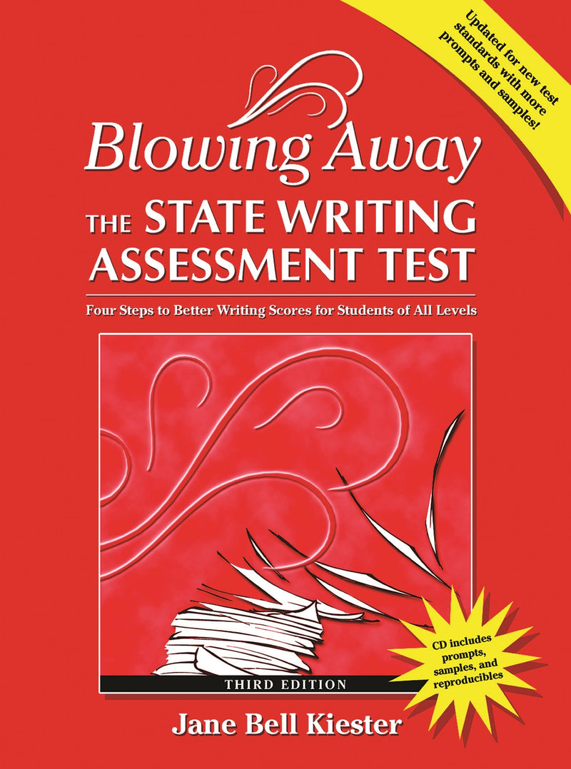 Blowing Away the State Writing Assessment Test (Third Edition): Four Steps to Better Scores for Students of All Levels
