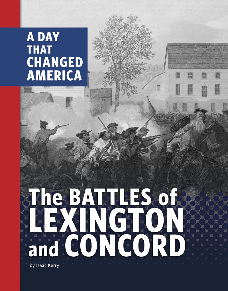 The Battles of Lexington and Concord: A Day that Changed America