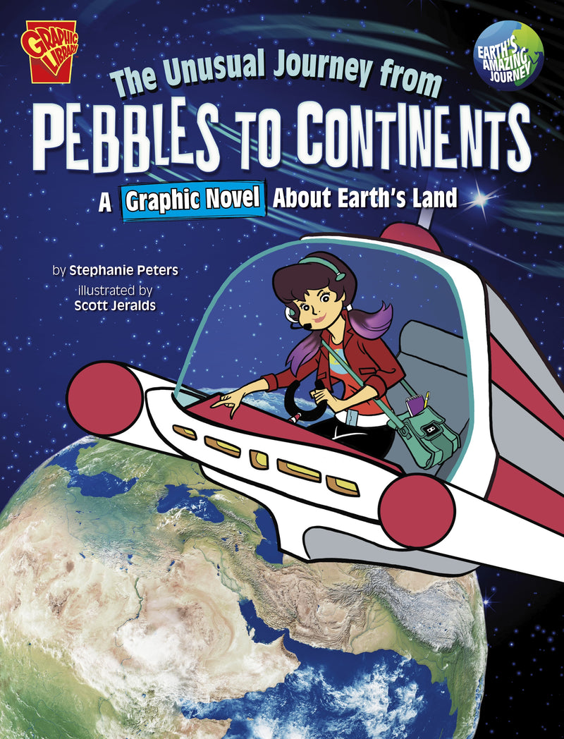 The Unusual Journey from Pebbles to Continents: A Graphic Novel About Earth's Land