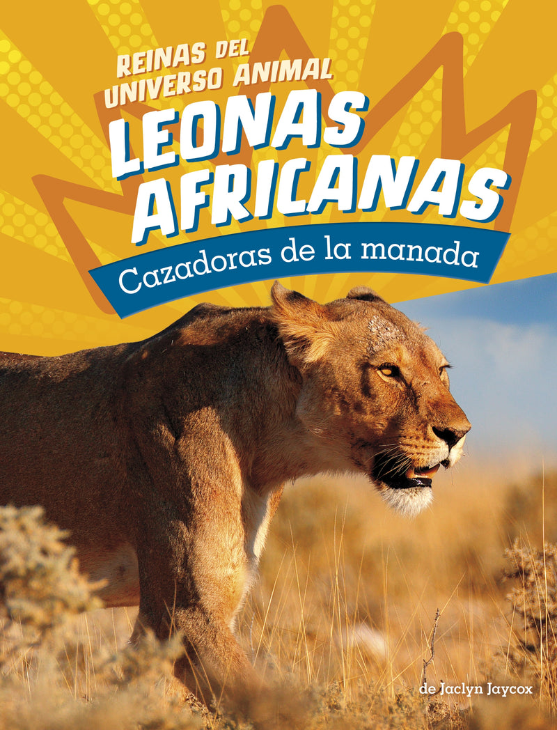 Leonas africanas: Cazadoras de la manada