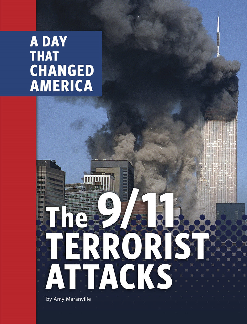 The 9/11 Terrorist Attacks: A Day That Changed America