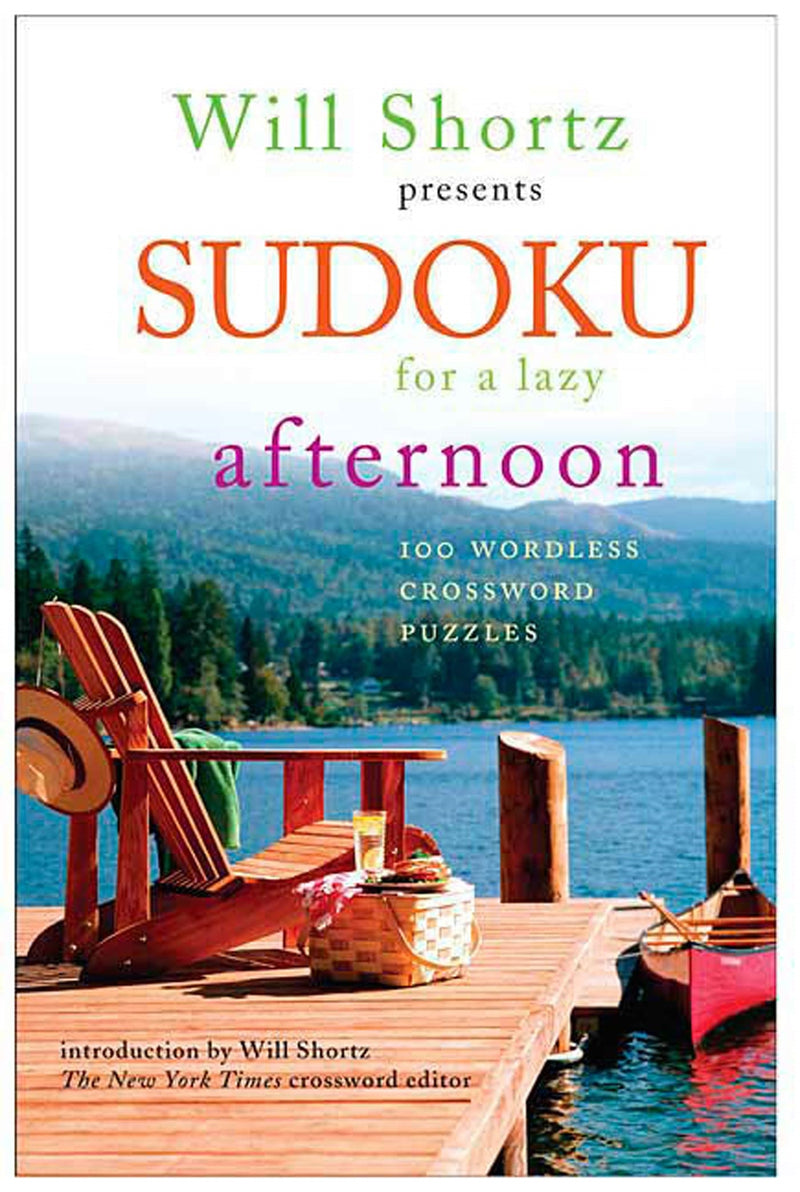 Will Shortz Presents Sudoku for a Lazy Afternoon