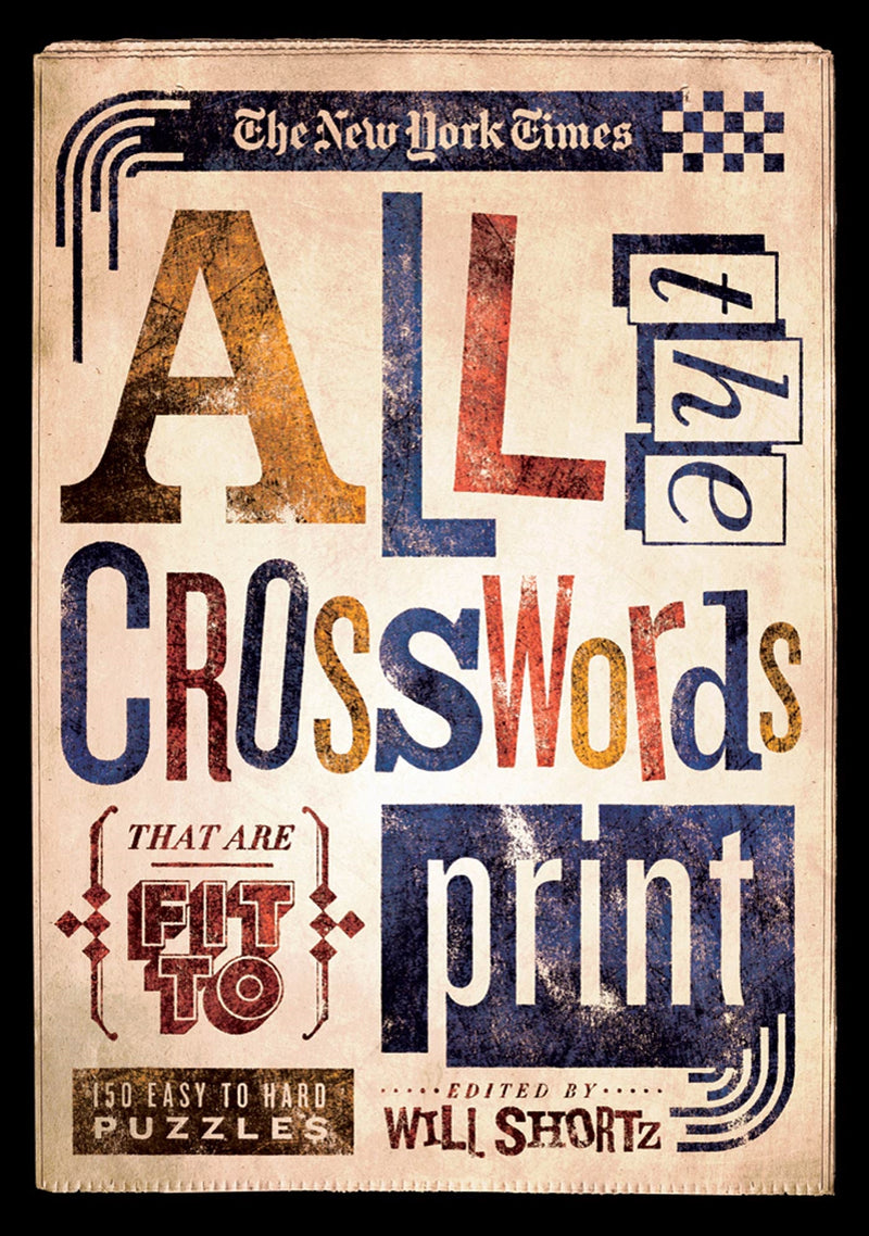The New York Times All the Crosswords That Are Fit to Print