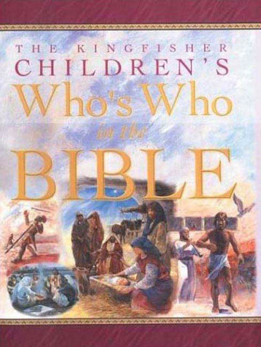 The Kingfisher Children's Who's Who in the Bible