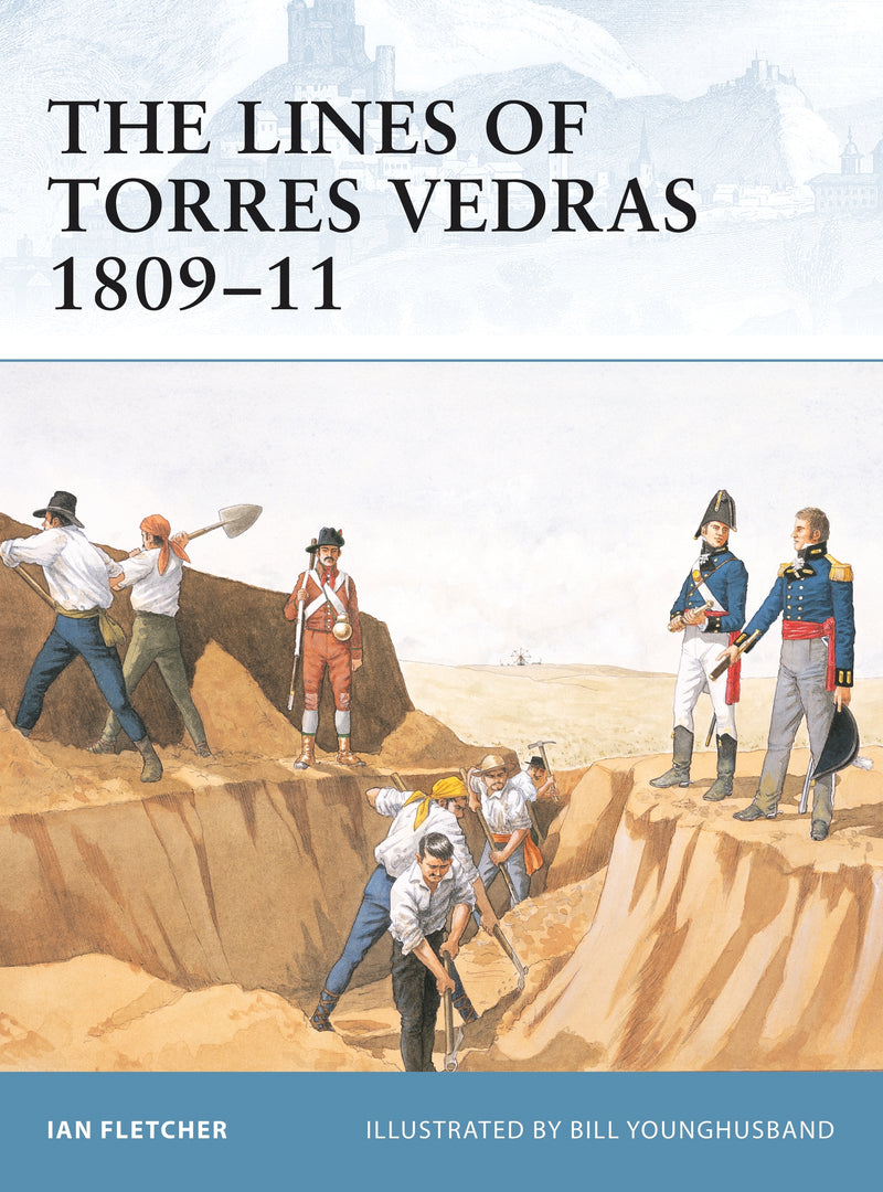 The Lines of Torres Vedras 1809â€“11
