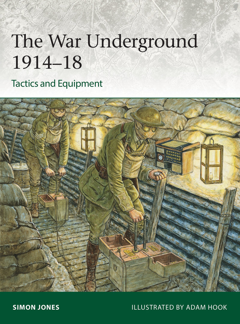 The War Underground 1914â€“18: Tactics and Equipment