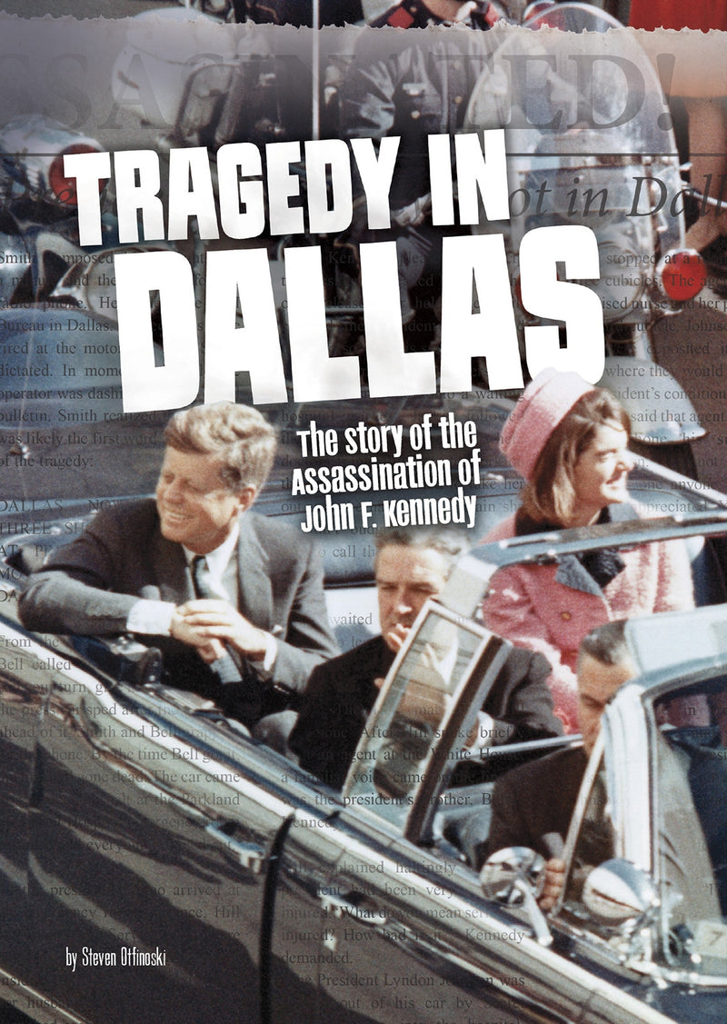 Tragedy in Dallas: The Story of the Assassination of John F. Kennedy