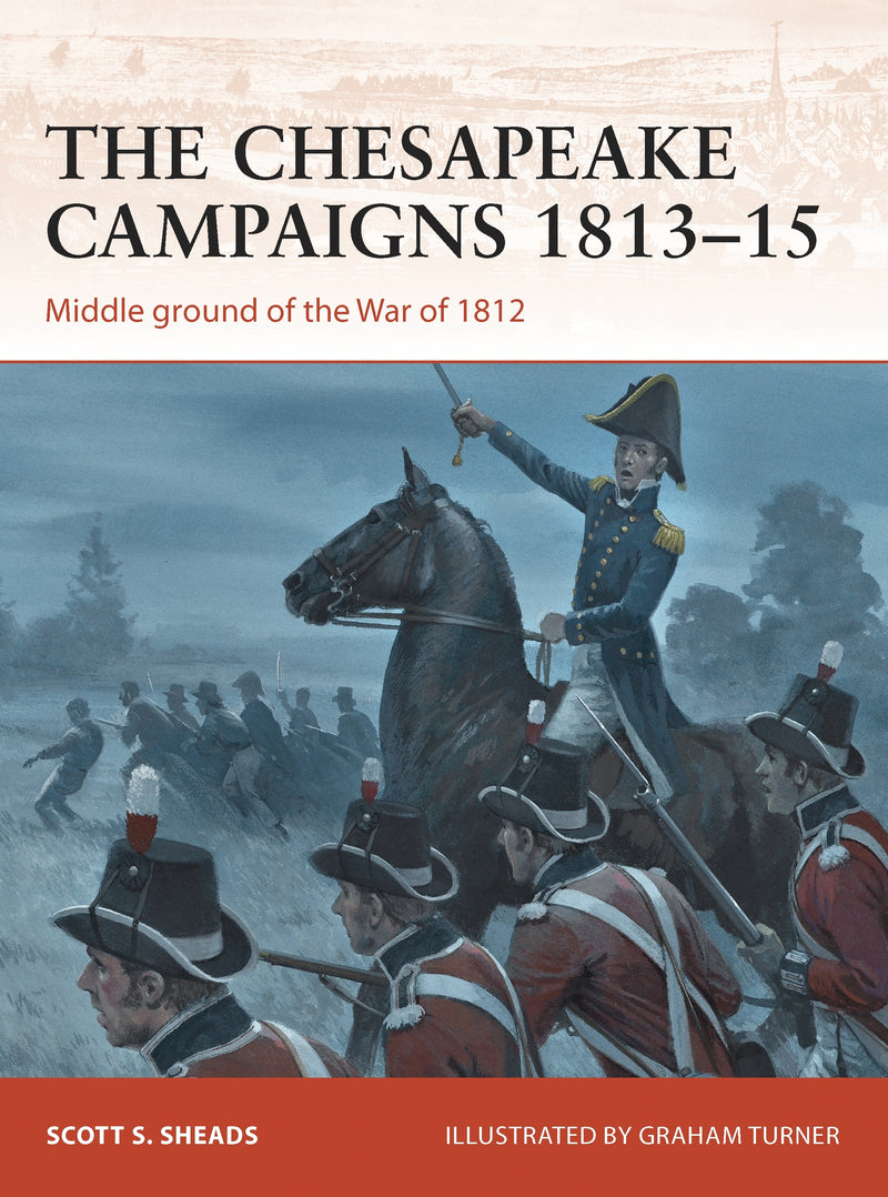 The Chesapeake Campaigns 1813â€“15
