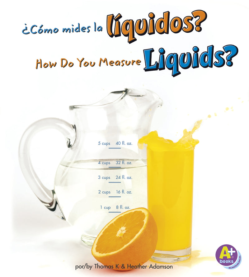 ¿Cómo mides los líquidos?/How Do You Measure Liquids?