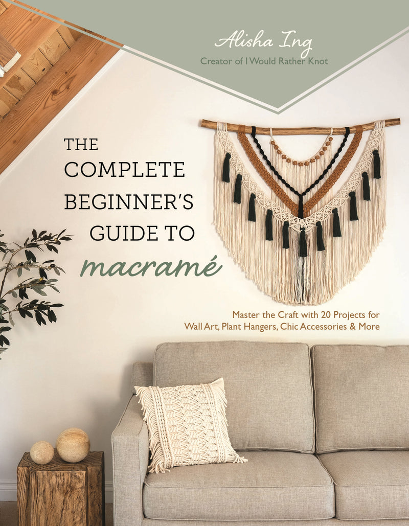 The Complete Beginnerâ€™s Guide to MacramÃ©