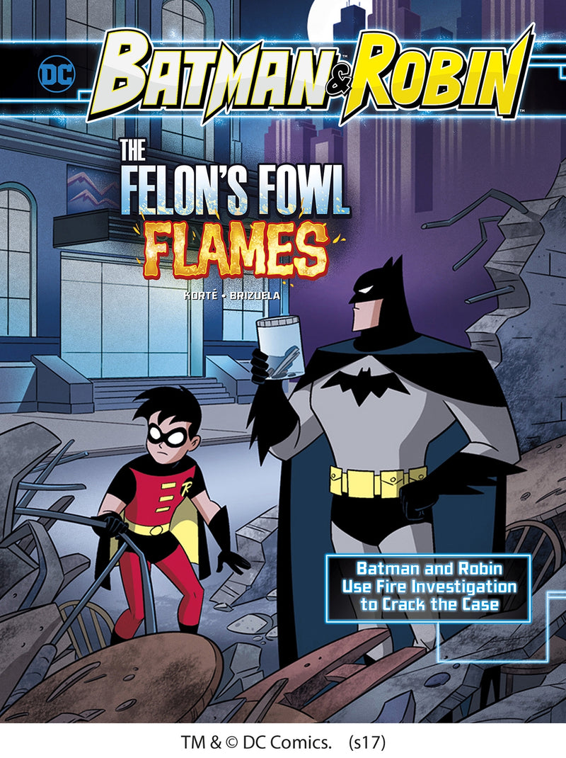The Felon's Fowl Flames: Batman & Robin Use Fire Investigation to Crack the Case