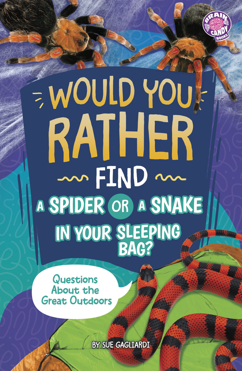 Would You Rather Find a Spider or a Snake in Your Sleeping Bag?: Questions About the Great Outdoors