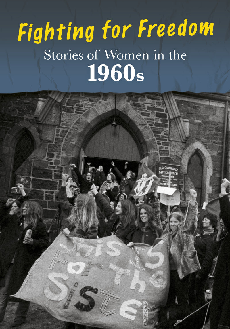 Stories of Women in the 1960s: Fighting for Freedom