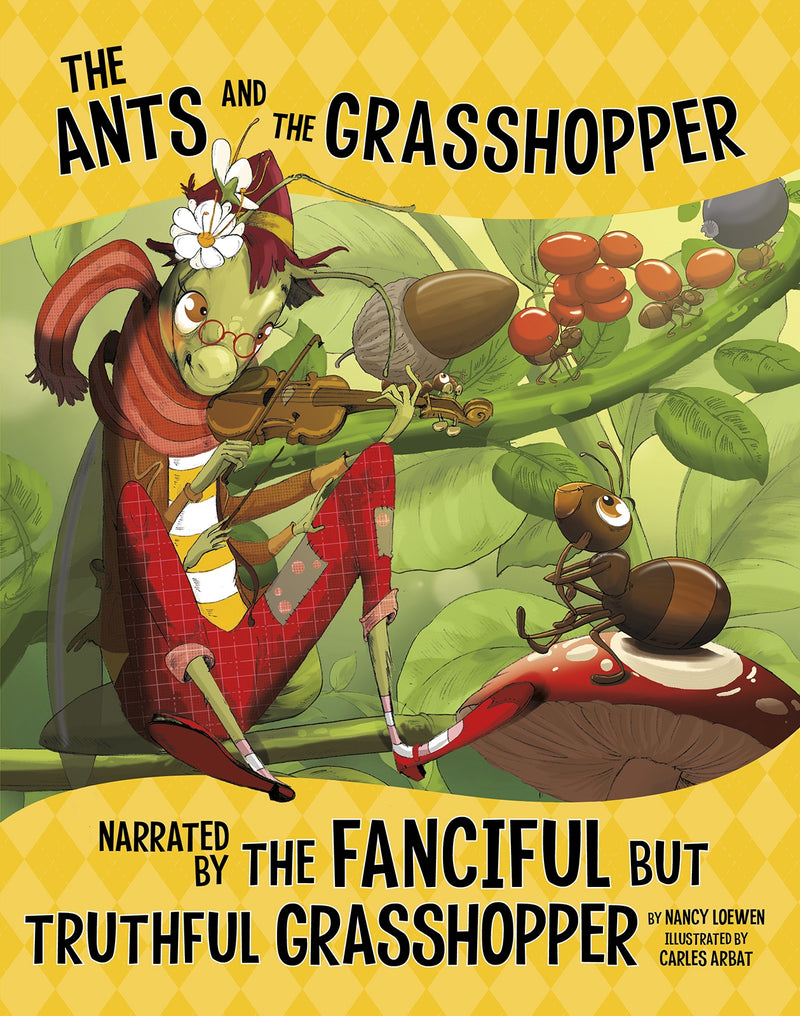 The Ants and the Grasshopper, Narrated by the Fanciful But Truthful Grasshopper