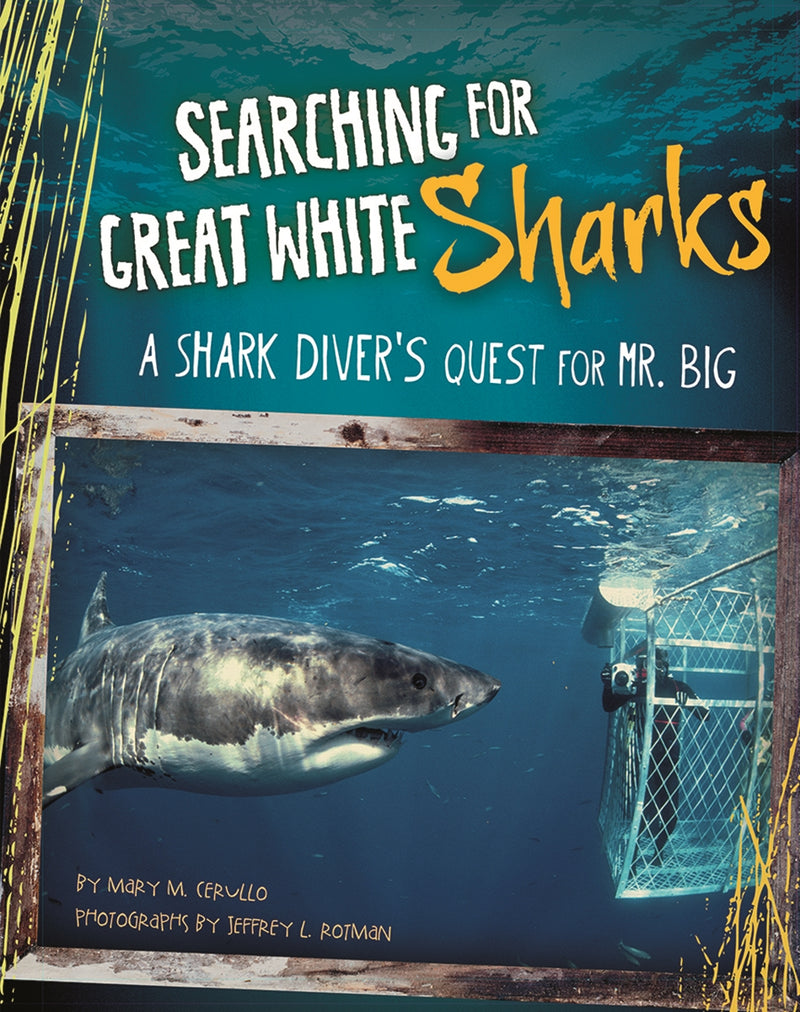 Searching for Great White Sharks: A Shark Diver's Quest for Mr. Big