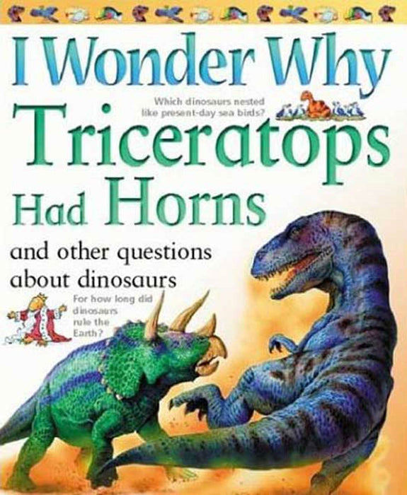 I Wonder Why Triceratops Had Horns