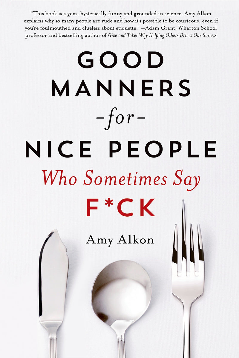 Good Manners for Nice People Who Sometimes Say F*ck