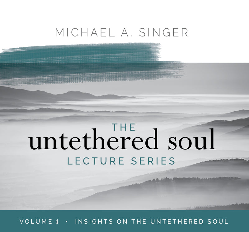 The Untethered Soul Lecture Series: Volume 1