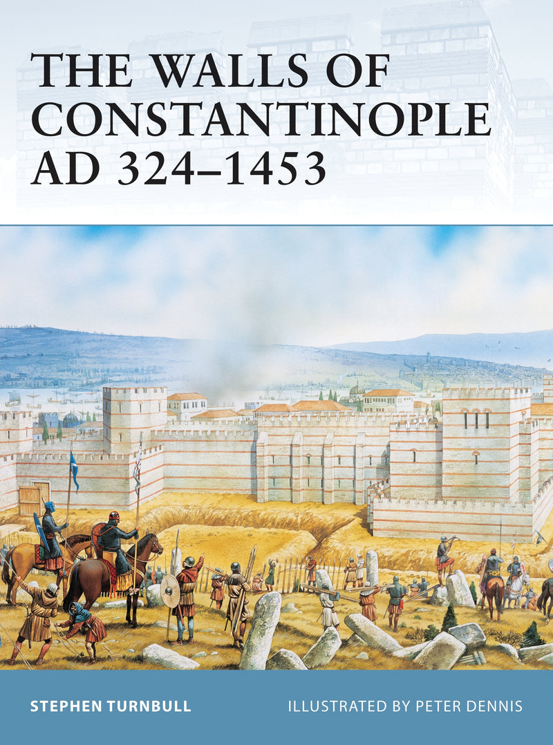 The Walls of Constantinople AD 324â€“1453