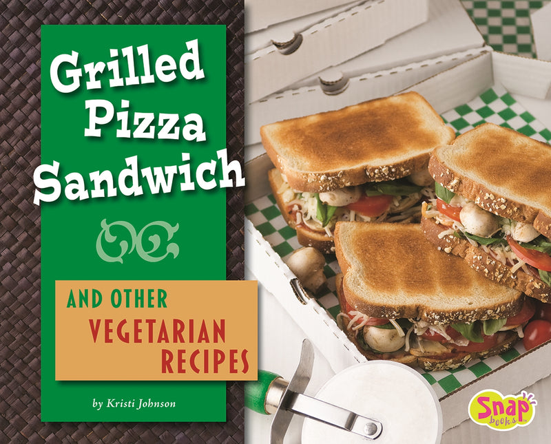 Grilled Pizza Sandwich and Other Vegetarian Recipes