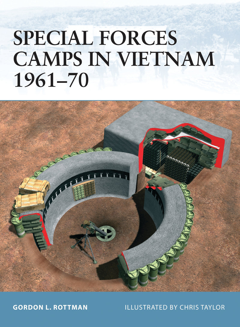 Special Forces Camps in Vietnam 1961â€“70