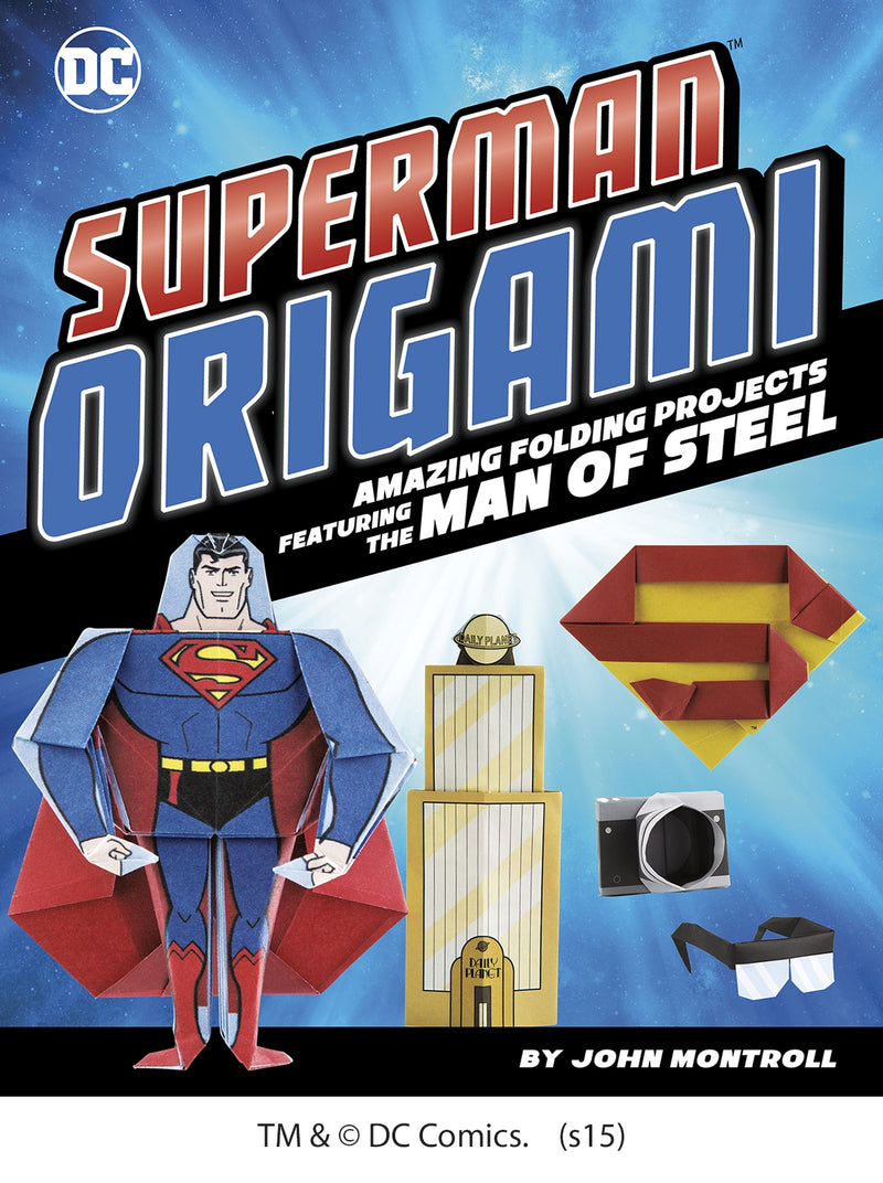 Superman Origami: Amazing Folding Projects Featuring the Man of Steel
