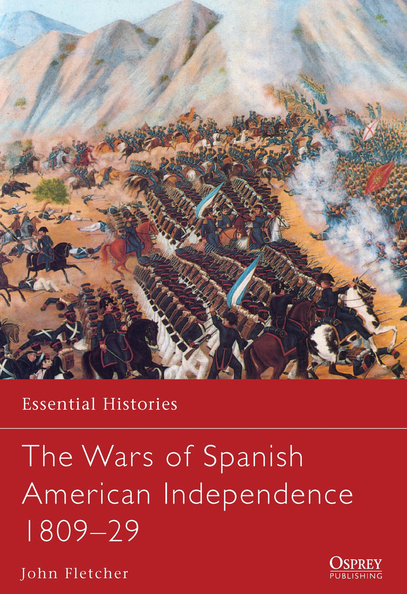 The Wars of Spanish American Independence 1809â€“29