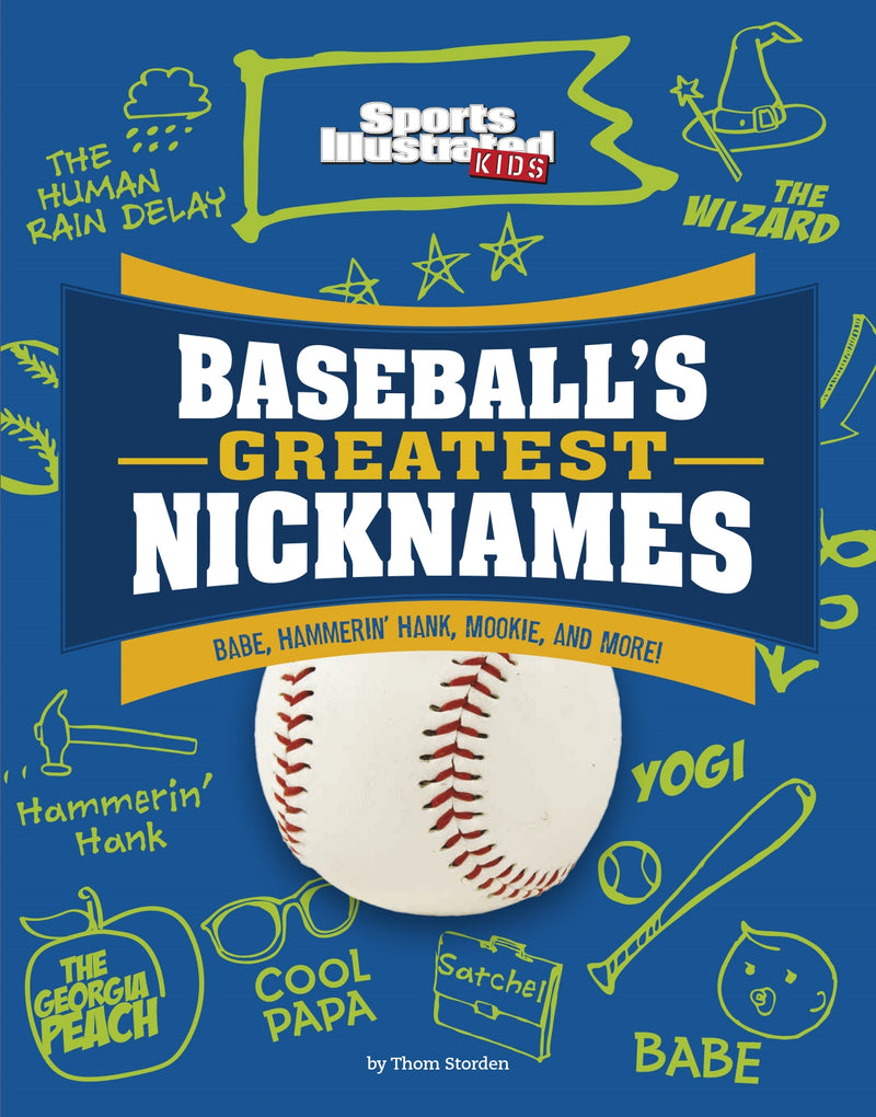 Baseball’s Greatest Nicknames: Babe, Hammerin’ Hank, Mookie, and More!