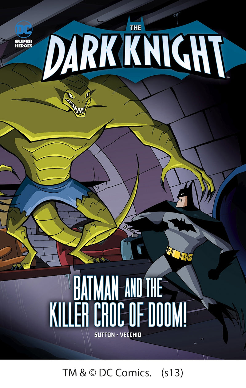 The Dark Knight: Batman and the Killer Croc of Doom!
