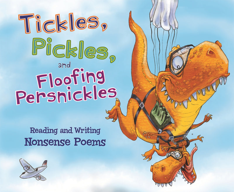 Tickles, Pickles, and Floofing Persnickles: Reading and Writing Nonsense Poems