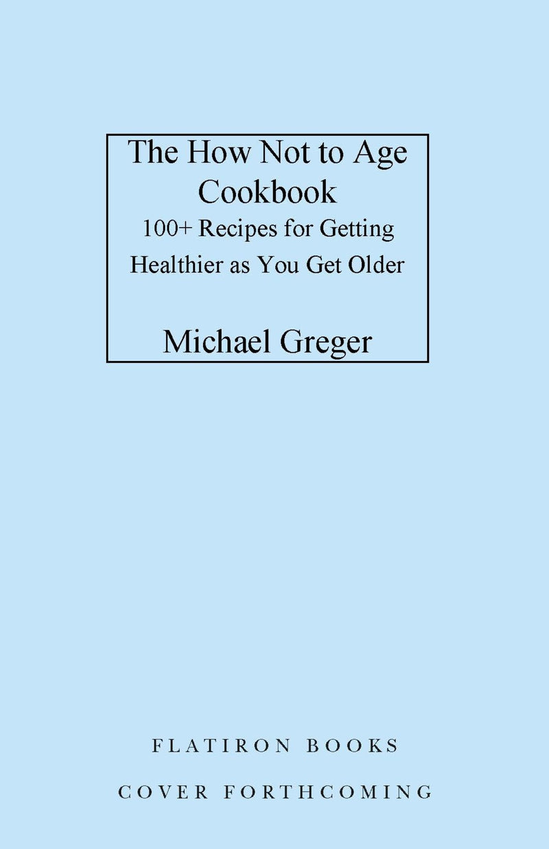 The How Not to Age Cookbook