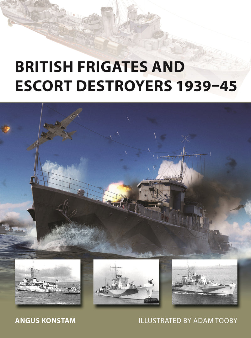 British Frigates and Escort Destroyers 1939â€“45