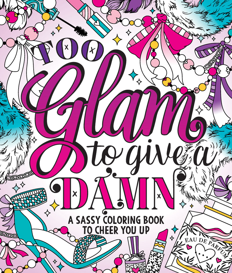 Too Glam To Give A Damn