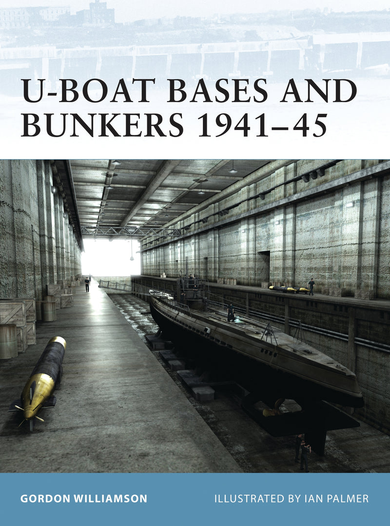 U-Boat Bases and Bunkers 1941â€“45