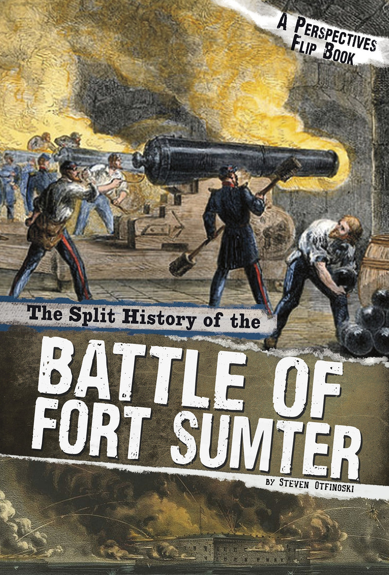 The Split History of the Battle of Fort Sumter: A Perspectives Flip Book